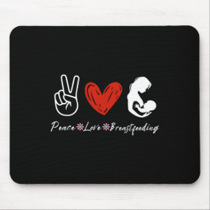 Peace Love Breastfeeding Awareness Lactation Mouse Pad