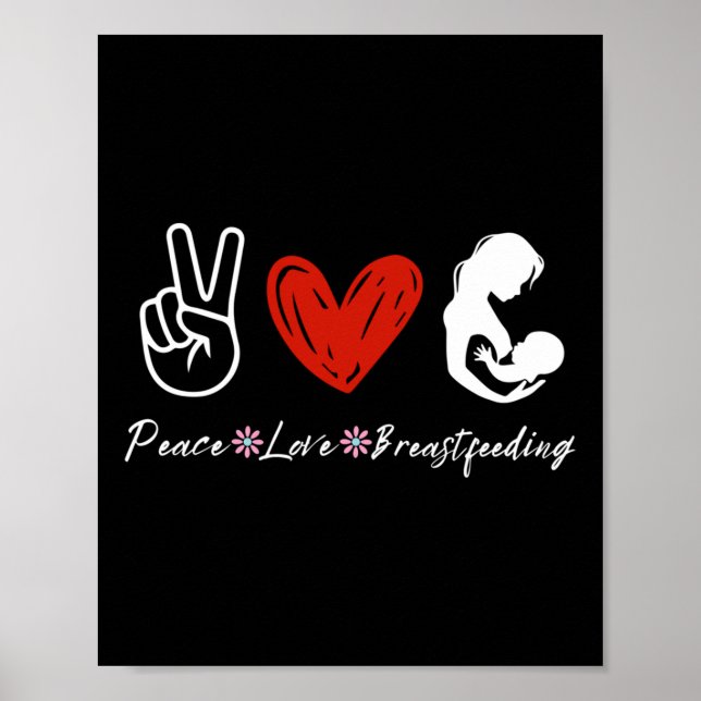 Peace Love Breastfeeding Awareness Lactation Poster (Front)