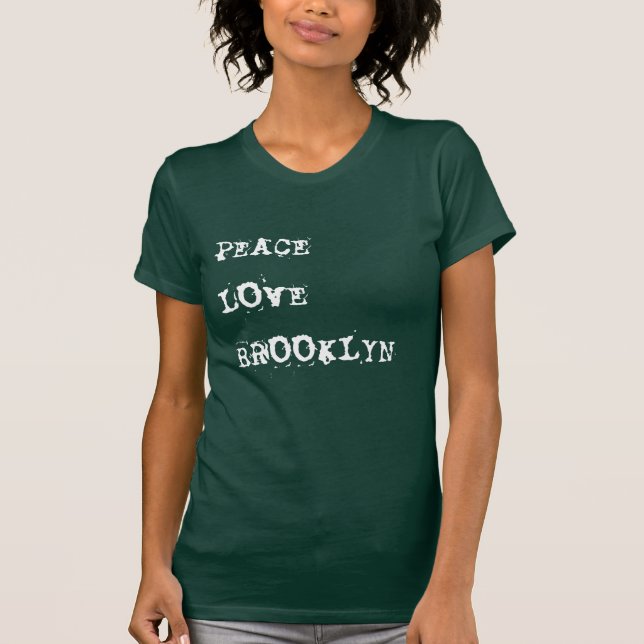 Peace Love Brooklyn T-Shirt (Front)