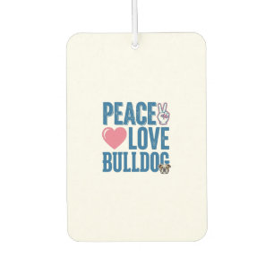 Peace Love Bulldog Vintage Dog Shirt Design Car Air Freshener