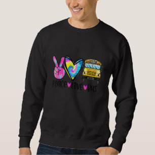 Peace Love Bus Driver First Day Of School Heart Ha Sweatshirt
