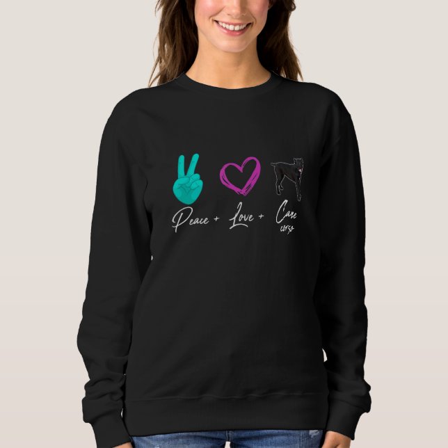 Peace Love Cane Corso  Dog Owner Sweatshirt (Front)