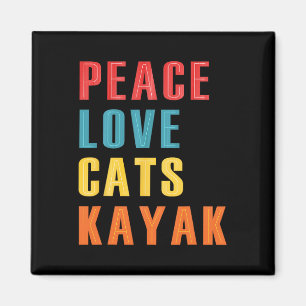 Peace Love Cats Kayak Funny Kayaking Boating Cat E Magnet