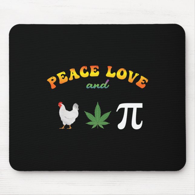 Peace Love Chicken Pot Pi Day  Mouse Pad (Front)