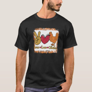 Peace Love Chickens Bleached Pig Owners Farmers T-Shirt