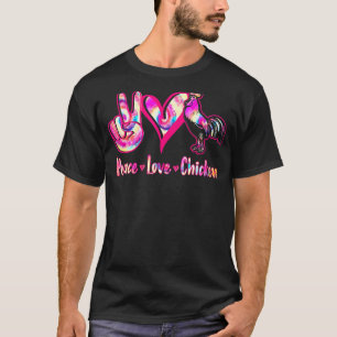 Peace Love Chickens Tye Die Hippie Chicken T-Shirt