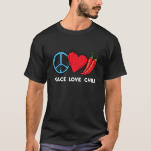 Peace Love Chili Peppers Red Hot Spicy Pepper Eat  T-Shirt
