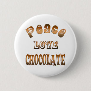 PEACE LOVE CHOCOLATE 6 CM ROUND BADGE