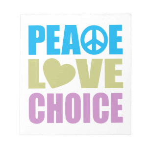 Peace Love Choice Notepad