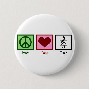 Peace Love Choir 6 Cm Round Badge