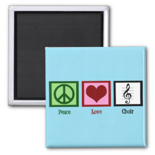 Peace Love Choir Magnet
