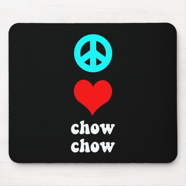 Peace love Chow Chow Mouse Pad (Front)