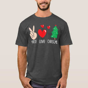 Peace Love Christmas Funny Xmas Outfit Christmas T T-Shirt
