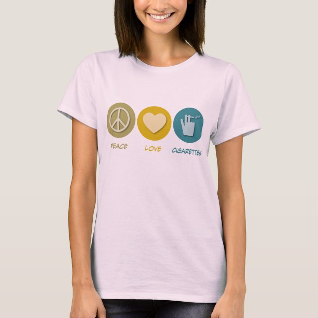 Peace Love Cigarettes T-Shirt (Front)