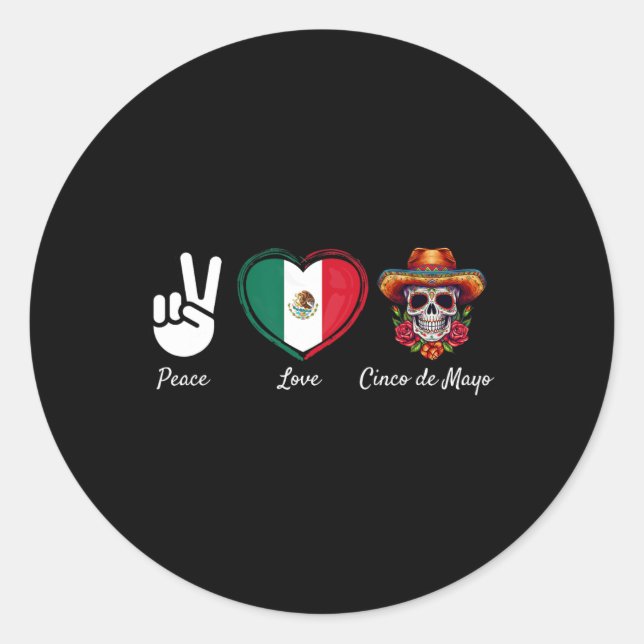 Peace Love Cinco De Mayo Mexican Funny  Classic Round Sticker (Front)