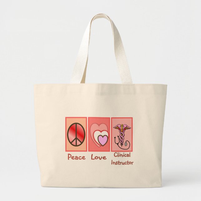Peace, Love, Clinical Instructor Gifts Large Tote Bag (Front)