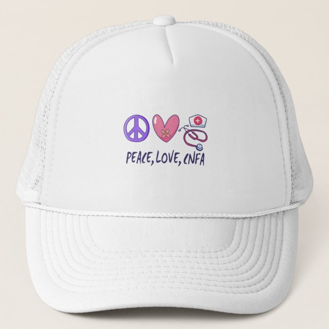 Peace Love CNFA Nurse Trucker Hat (Front)