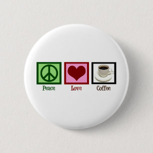 Peace Love Coffee 6 Cm Round Badge