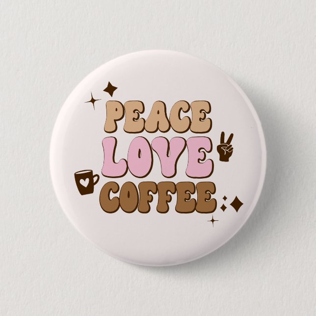 Peace Love Coffee Retro 70's Pink Brown 6 Cm Round Badge (Front)