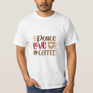 Peace Love Coffee T-Shirt