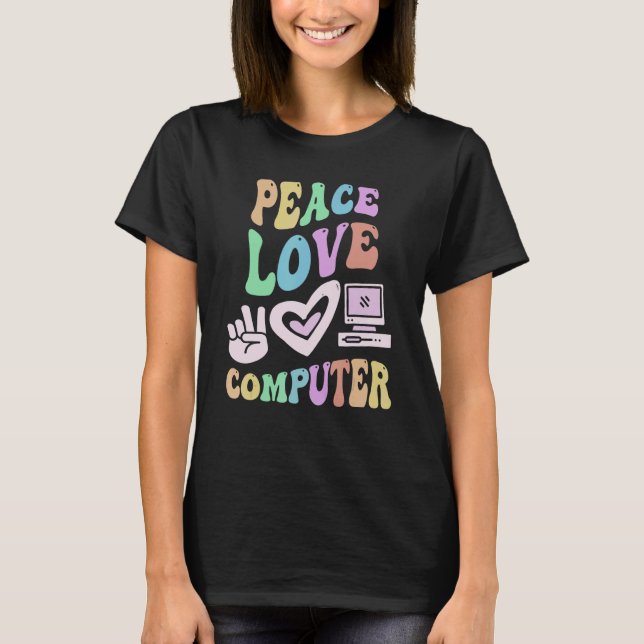 PEACE LOVE COMPUTER Retro Tech Teacher Groovy Scho T-Shirt (Front)