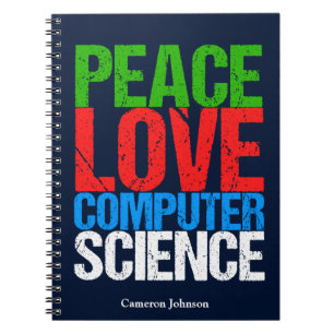 Peace Love Computer Science Custom Scientist Notebook