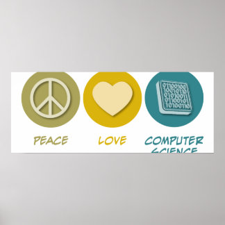 Peace Love Computer Science Poster