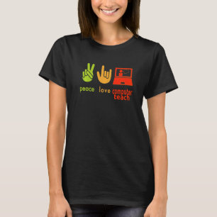 Peace Love Computer Teacher Funny Teaching Costume T-Shirt