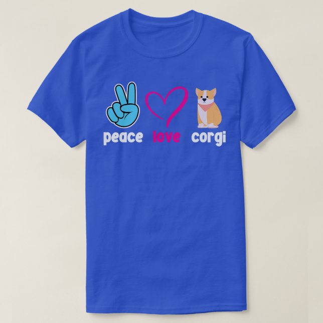Peace Love Corgi  Funny Dog Mum Corgi Lover  T-Shirt (Design Front)