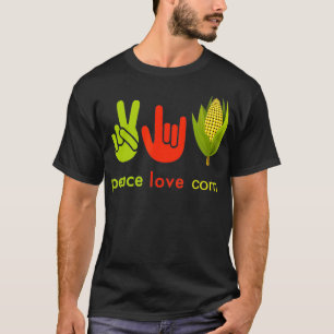Peace Love Corn Perfect For Corn Farmers Gift T-Shirt