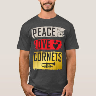 Peace Love Cornets Musical Instruments Cornets Mus T-Shirt
