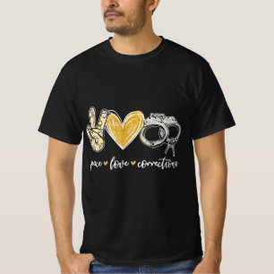 Peace Love Corrections Handcuff Funny Police Offic T-Shirt