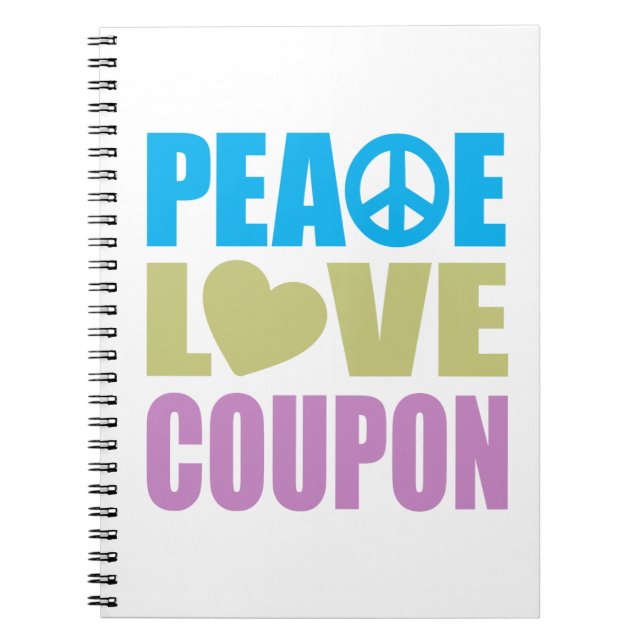 Peace Love Coupon Spiral Notebook (Front)