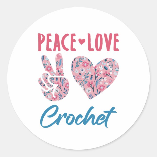 Peace Love Crochet Classic Round Sticker (Front)