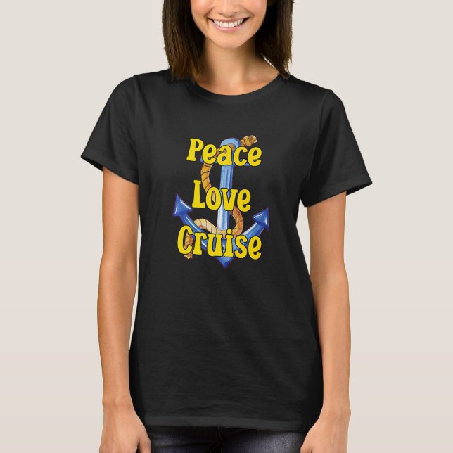 Peace Love Cruise Boat Anchor Boat     1 T-Shirt (Front)