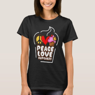 Peace Love Cupcakes Girl Cake Baking Chef T-Shirt