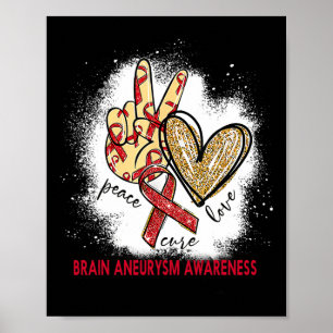 Peace Love Cure Bleached Brain Aneurysm Awareness Poster