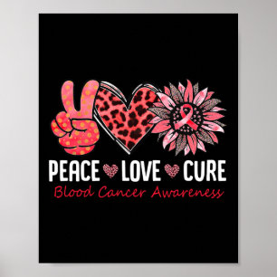 Peace Love Cure Blood Cancer Awareness Red Sunflow Poster