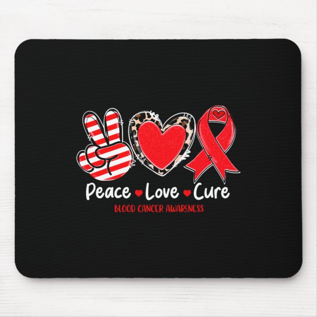 Peace Love Cure Blood Cancer Awareness Support 1 Mouse Pad (Front)