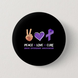 Peace Love Cure Drug Overdose Awareness 6 Cm Round Badge