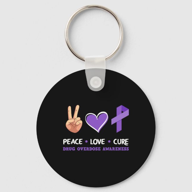 Peace Love Cure Drug Overdose Awareness  Key Ring (Front)