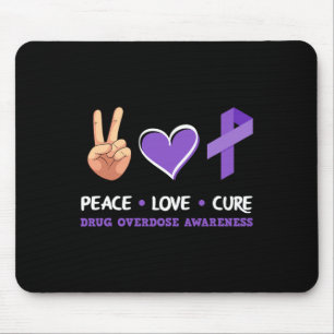 Peace Love Cure Drug Overdose Awareness Mouse Pad