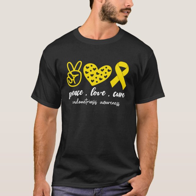 Peace Love Cure Endometriosis Awareness Month For  T-Shirt (Front)