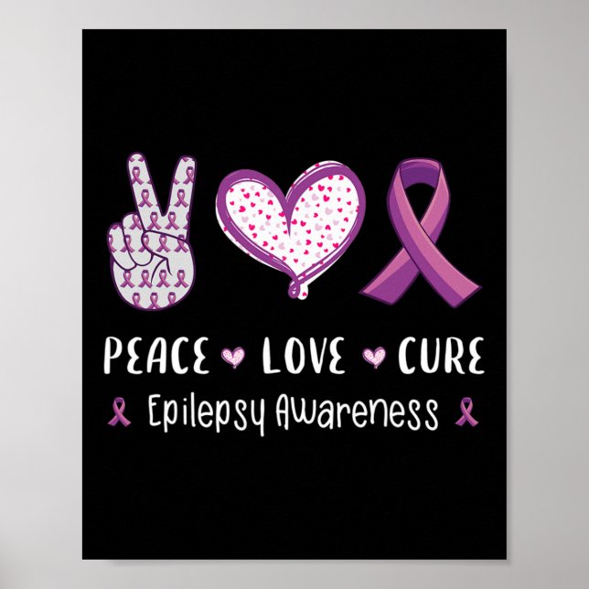 Peace Love Cure Epilepsy Awareness Men Women Kids  Poster (Front)