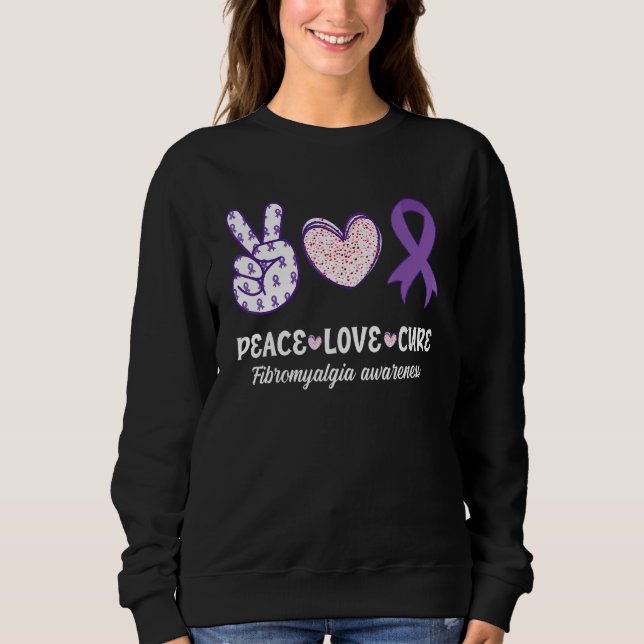 Peace Love Cure Fibromyalgia Awareness Month Warri Sweatshirt (Front)