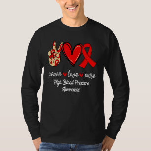 Peace Love Cure High Blood Pressure Red Ribbon Awa T-Shirt