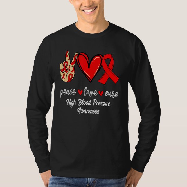 Peace Love Cure High Blood Pressure Red Ribbon Awa T-Shirt (Front)