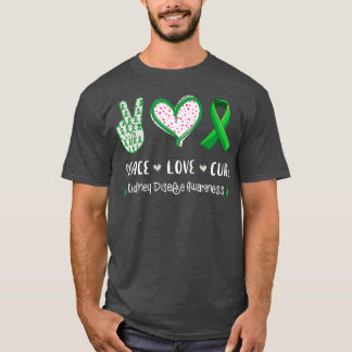 Peace Love cure kidney disease awareness for men T-Shirt