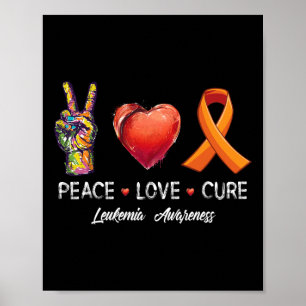 Peace Love cure leukaemia awareness men women kids Poster