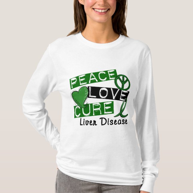 Peace Love Cure Liver Disease T-Shirt (Front)